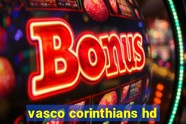 vasco corinthians hd